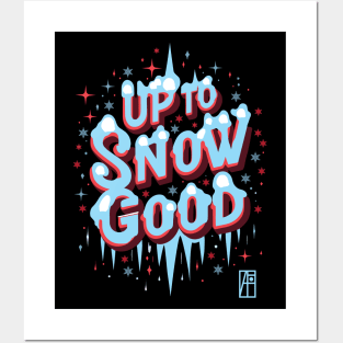 Up to Snow Good -Winnter inscription - Funny Christmas - Happy Holidays - Xmas Posters and Art